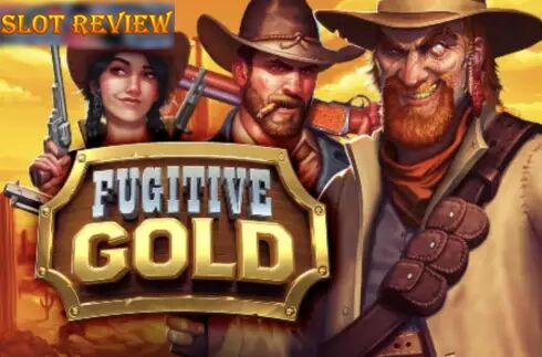 Fugitive Gold Slot Review